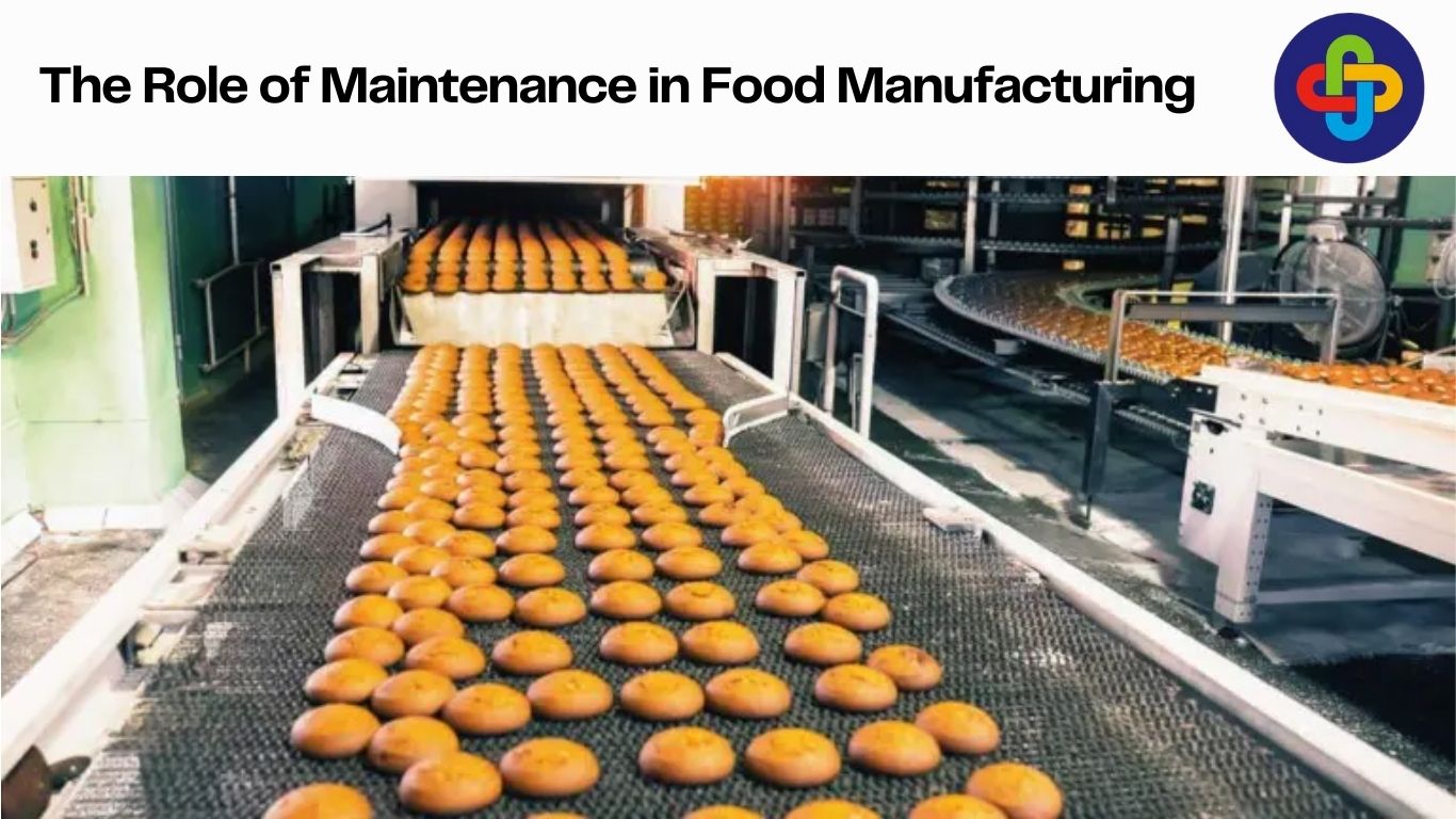  The Role of Maintenance in Food Manufacturing 